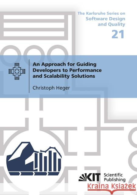 An Approach for Guiding Developers to Performance and Scalability Solutions : Dissertationsschrift Heger, Christoph 9783731506980 KIT Scientific Publishing