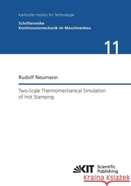 Two-Scale Thermomechanical Simulation of Hot Stamping : Dissertationsschrift Neumann, Rudolf 9783731507147 KIT Scientific Publishing