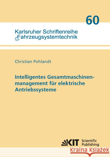 Intelligentes Gesamtmaschinenmanagement für elektrische Antriebssysteme Pohlandt, Christian 9783731507741