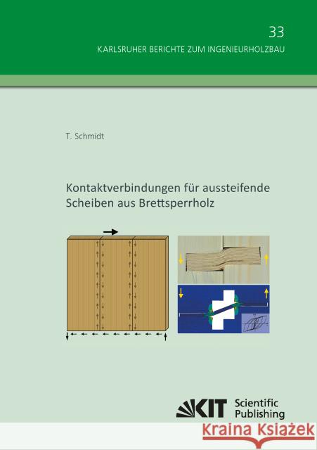 Kontaktverbindungen für aussteifende Scheiben aus Brettsperrholz : Dissertationsschrift Schmidt, Tobias 9783731508038 KIT Scientific Publishing