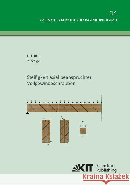 Steifigkeit axial beanspruchter Vollgewindeschrauben Blaß, Hans Joachim; Steige, Yvonne 9783731508267