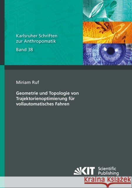 Geometrie und Topologie von Trajektorienoptimierung für vollautomatisches Fahren : Dissertationsschrift Ruf, Miriam 9783731508328