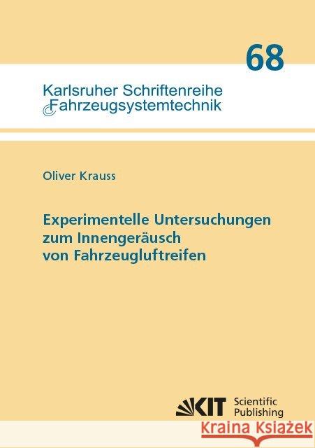 Experimentelle Untersuchungen zum Innengeräusch von Fahrzeugluftreifen : Dissertationsschrift Krauss, Oliver 9783731508670