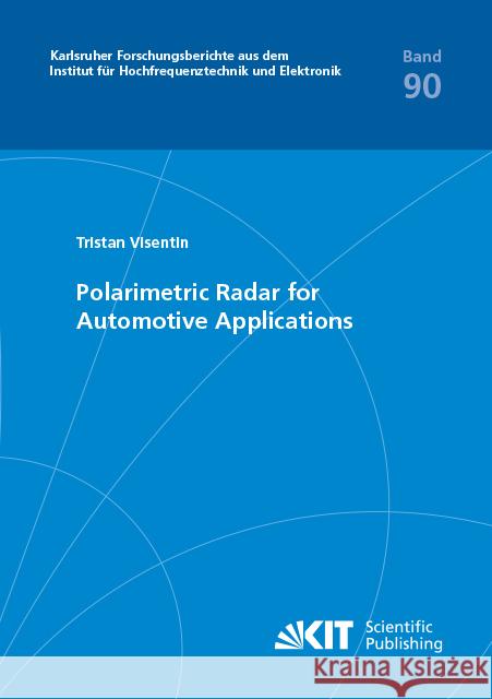 Polarimetric Radar for Automotive Applications : Dissertationsschrift Visentin, Tristan 9783731508885 KIT Scientific Publishing