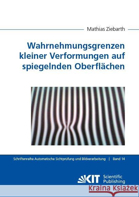 Wahrnehmungsgrenzen kleiner Verformungen auf spiegelnden Oberflächen : Dissertationsschrift Ziebarth, Mathias 9783731508908 KIT Scientific Publishing