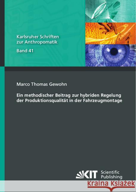 Ein methodischer Beitrag zur hybriden Regelung der Produktionsqualität in der Fahrzeugmontage : Dissertationsschrift Gewohn, Marco Thomas 9783731508939 KIT Scientific Publishing