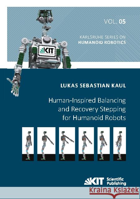 Human-Inspired Balancing and Recovery Stepping for Humanoid Robots : Dissertationsschrift Kaul, Lukas Sebastian 9783731509035 KIT Scientific Publishing