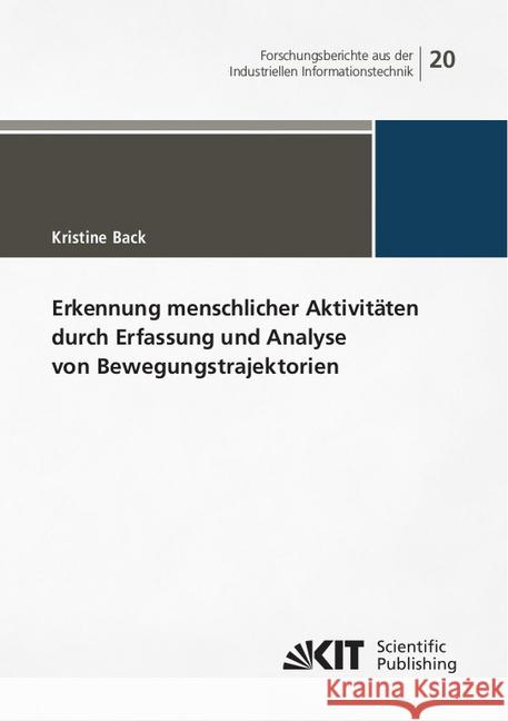 Erkennung menschlicher Aktivitäten durch Erfassung und Analyse von Bewegungstrajektorien : Dissertationsschrift Back, Kristine 9783731509097