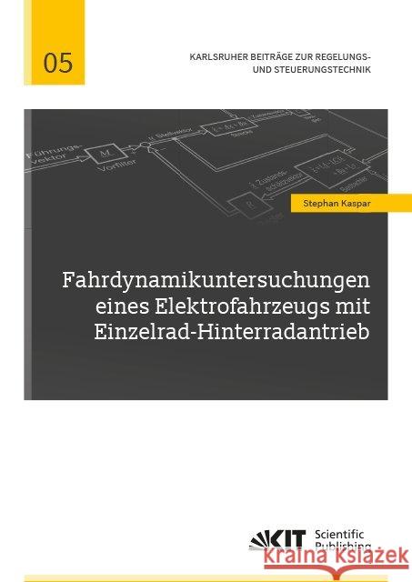 Fahrdynamikuntersuchungen eines Elektrofahrzeugs mit Einzelrad-Hinterradantrieb : Dissertationsschrift Kaspar, Stephan 9783731509165 KIT Scientific Publishing