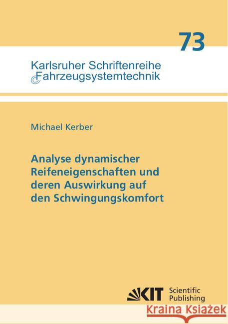 Analyse dynamischer Reifeneigenschaften und deren Auswirkung auf den Schwingungskomfort : Dissertationsschrift Kerber, Michael 9783731509448 KIT Scientific Publishing