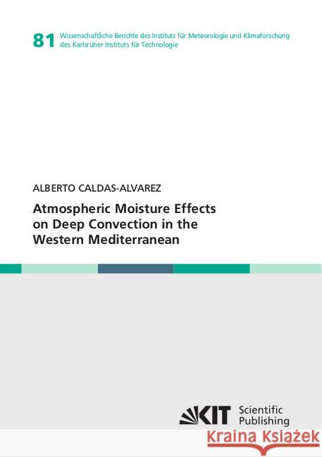 Atmospheric Moisture Effects on Deep Convection in the Western Mediterranean : Dissertationsschrift Caldas-Alvarez, Alberto 9783731509479