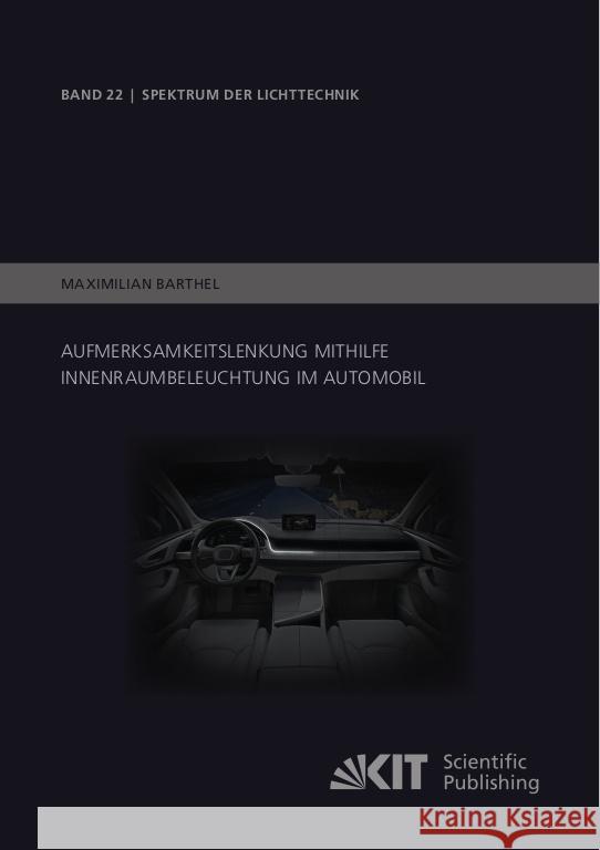 Aufmerksamkeitslenkung mithilfe Innenraumbeleuchtung im Automobil Barthel, Maximilian 9783731510116 KIT Scientific Publishing