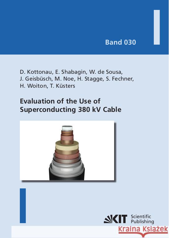 Evaluation of the Use of Superconducting 380 kV Cable Kottonau, Dustin, Shabagin, Eugen, De Sousa, Wescley 9783731510260 KIT Scientific Publishing