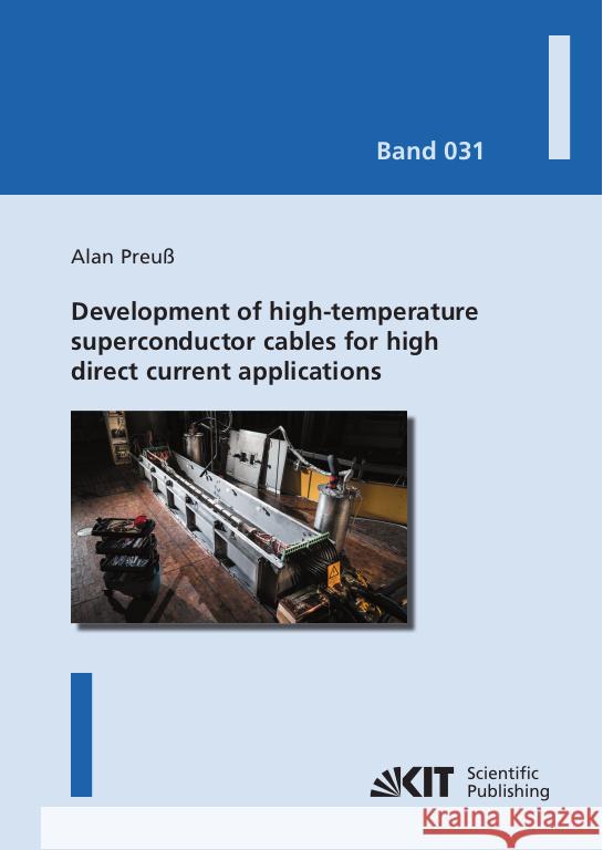 Development of high-temperature superconductor cables for high direct current applications Preuß, Alan 9783731510413 KIT Scientific Publishing