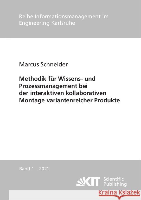 Methodik für Wissens- und Prozessmanagement bei der interaktiven kollaborativen Montage variantenreicher Produkte Schneider, Marcus 9783731510468
