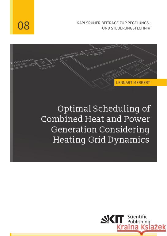 Optimal Scheduling of Combined Heat and Power Generation Considering Heating Grid Dynamics Merkert, Lennart 9783731510567