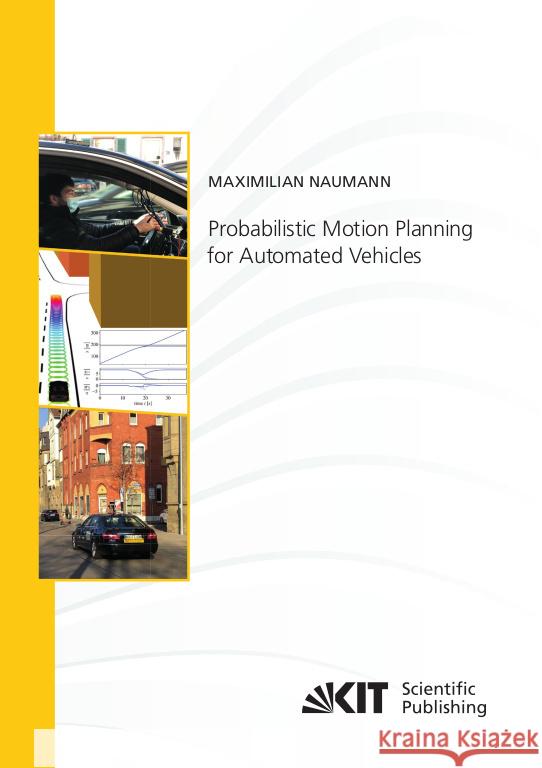 Probabilistic Motion Planning for Automated Vehicles Naumann, Maximilian 9783731510703