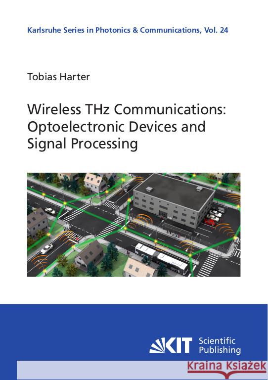 Wireless Terahertz Communications: Optoelectronic Devices and Signal Processing Harter, Tobias 9783731510833