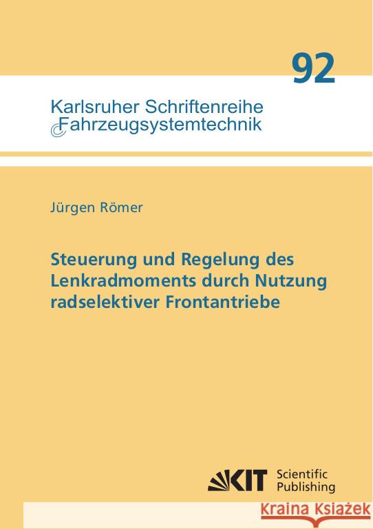 Steuerung und Regelung des Lenkradmoments durch Nutzung radselektiver Frontantriebe Römer, Jürgen 9783731511045 KIT Scientific Publishing