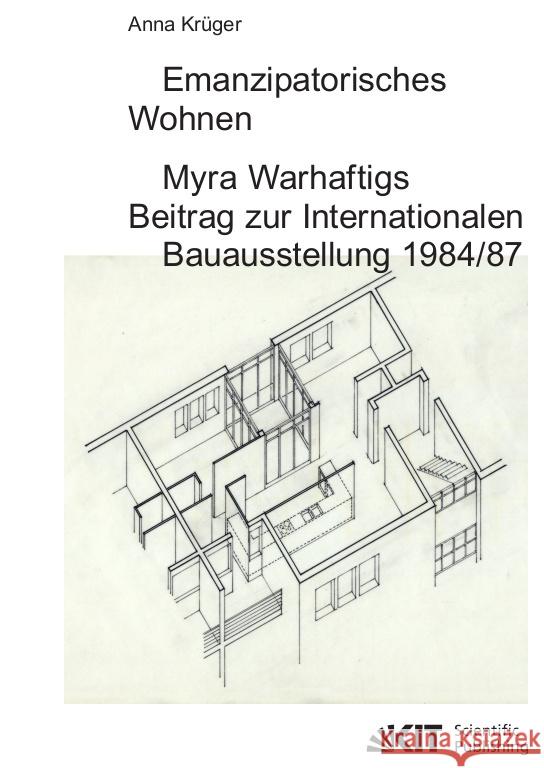 Emanzipatorisches Wohnen: Myra Warhaftigs Beitrag zur Internationalen Bauausstellung 1984/87 Krüger, Anna 9783731511052