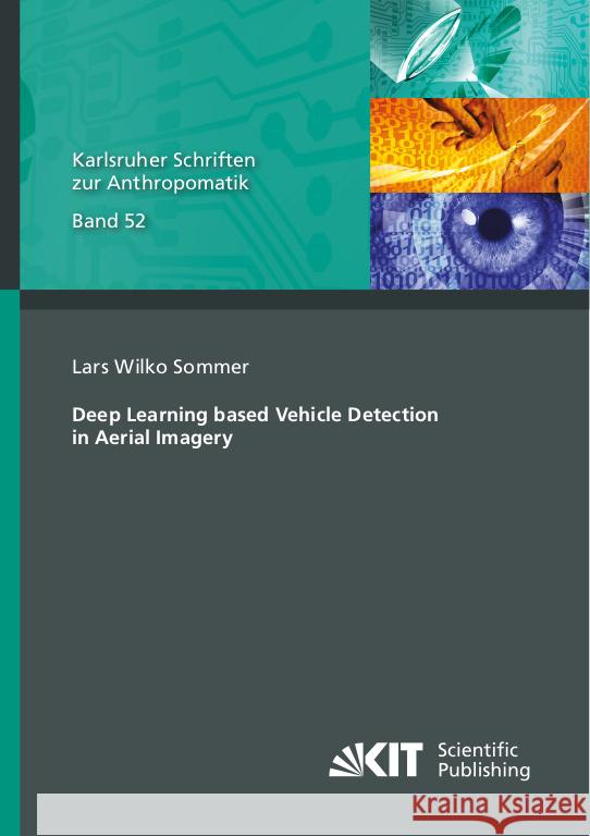 Deep Learning based Vehicle Detection in Aerial Imagery Sommer, Lars Wilko 9783731511137 KIT Scientific Publishing