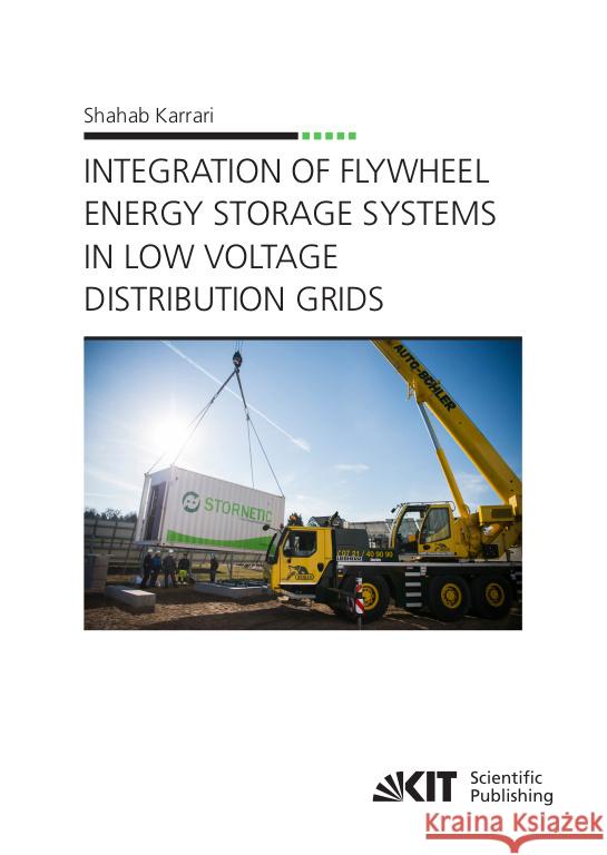 Integration of Flywheel Energy Storage Systems in Low Voltage Distribution Grids Karrari, Shahab 9783731511403