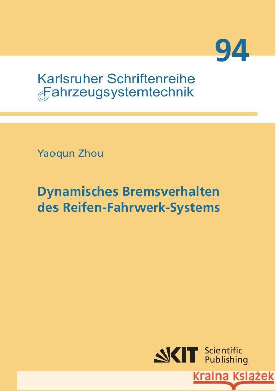 Dynamisches Bremsverhalten des Reifen-Fahrwerk-Systems Zhou, Yaoqun 9783731511564 KIT Scientific Publishing