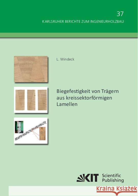 Biegefestigkeit von Trägern aus kreissektorförmigen Lamellen Windeck, Lukas 9783731511755 KIT Scientific Publishing