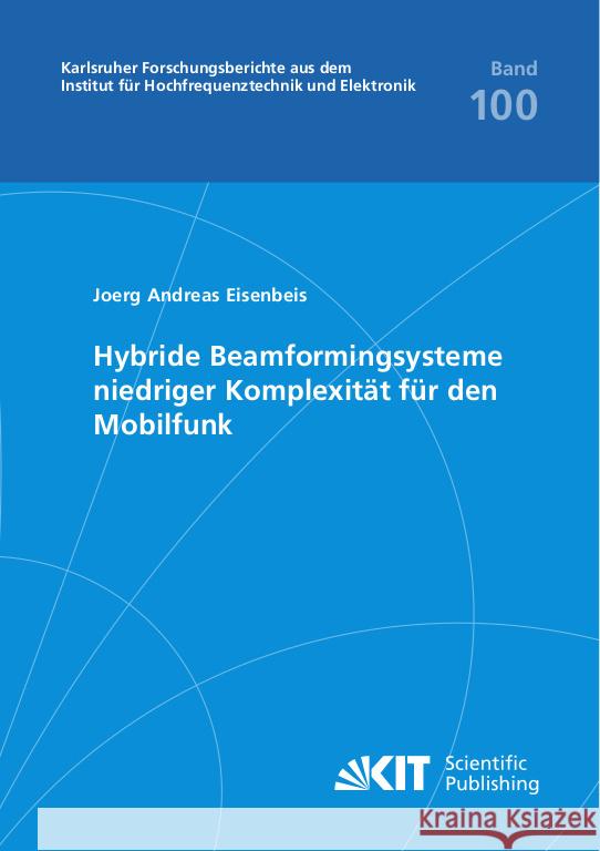 Hybride Beamformingsysteme niedriger Komplexität für den Mobilfunk Eisenbeis, Joerg Andreas 9783731511847 KIT Scientific Publishing