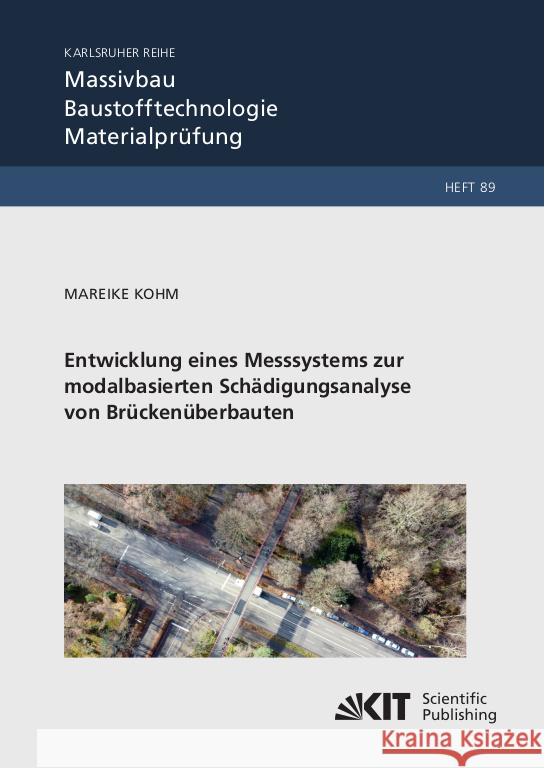 Entwicklung eines Messsystems zur modalbasierten Schädigungsanalyse von Brückenüberbauten Kohm, Mareike 9783731511861 KIT Scientific Publishing