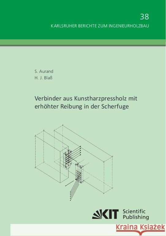 Verbinder aus Kunstharzpressholz mit erhöhter Reibung in der Scherfuge Aurand, Simon, Blaß, Hans Joachim 9783731511915