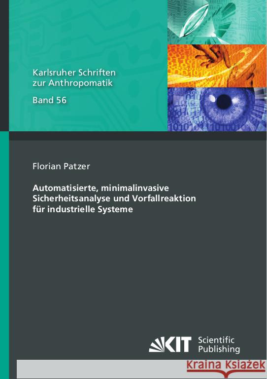 Automatisierte, minimalinvasive Sicherheitsanalyse und Vorfallreaktion für industrielle Systeme Patzer, Florian 9783731512073 KIT Scientific Publishing