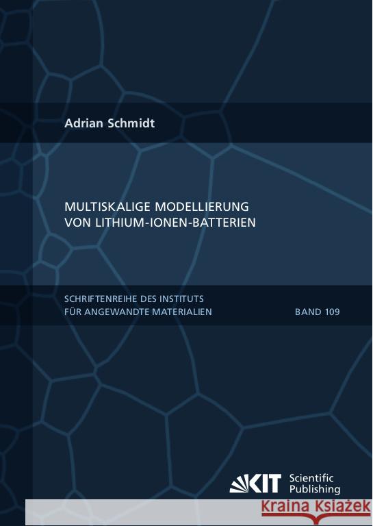 Multiskalige Modellierung von Lithium-Ionen-Batterien Schmidt, Adrian 9783731512271 KIT Scientific Publishing