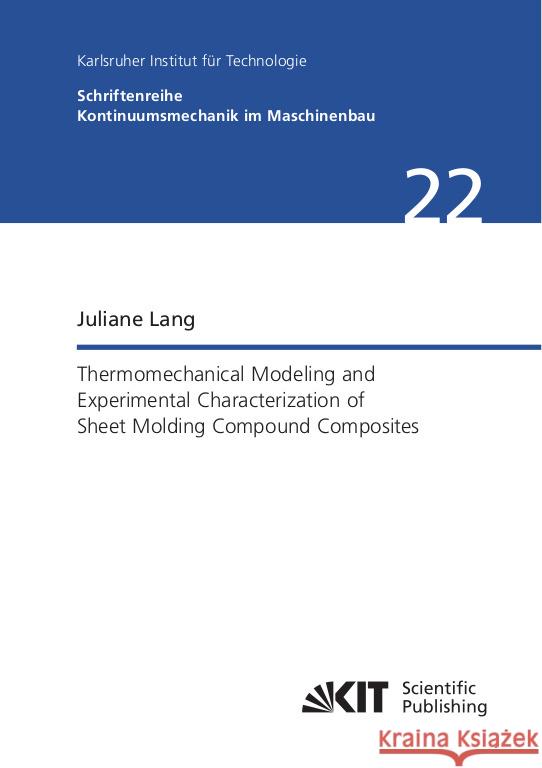 Thermomechanical Modeling and Experimental Characterization of Sheet Molding Compound Composites Lang, Juliane 9783731512325