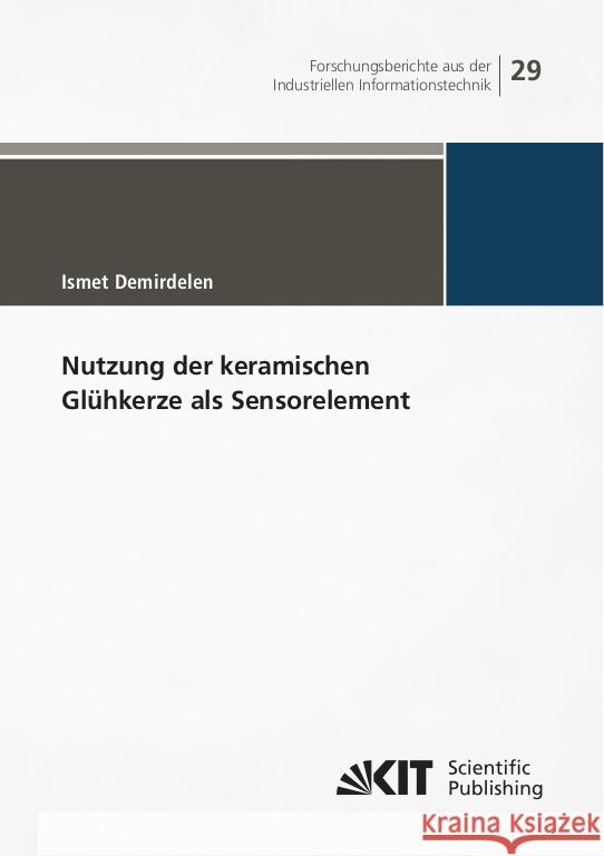 Nutzung der keramischen Glühkerze als Sensorelement Demirdelen, Ismet 9783731512653 KIT Scientific Publishing