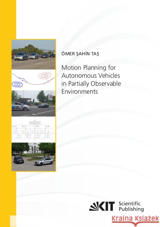Motion Planning for Autonomous Vehicles in Partially Observable Environments Tas, Ömer Sahin 9783731512998 KIT Scientific Publishing