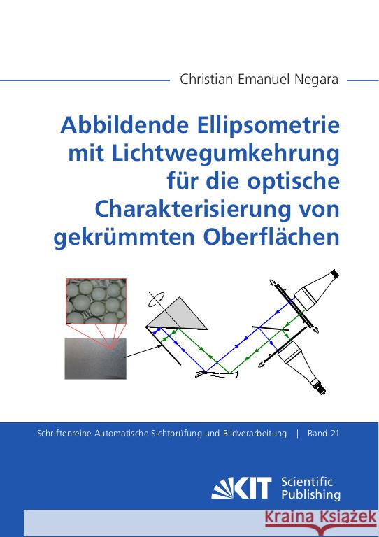 Abbildende Ellipsometrie mit Lichtwegumkehrung für die optische Charakterisierung von gekrümmten Oberflächen Negara, Christian Emanuel 9783731513025 KIT Scientific Publishing