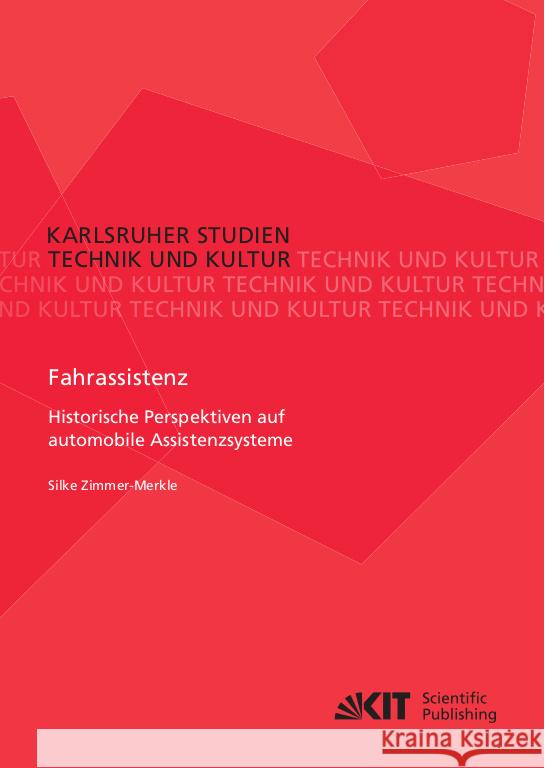 Fahrassistenz. Historische Perspektiven auf automobile Assistenzsysteme Zimmer-Merkle, Silke 9783731513087 KIT Scientific Publishing