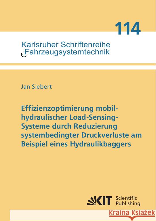 Effizienzoptimierung mobilhydraulischer Load-Sensing-Systeme durch Reduzierung systembedingter Druckverluste am Beispiel eines Hydraulikbaggers Siebert, Jan 9783731513438