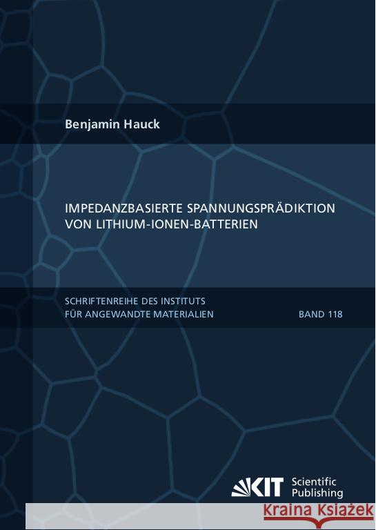 Impedanzbasierte Spannungsprädiktion von Lithium-Ionen-Batterien Hauck, Benjamin 9783731513476