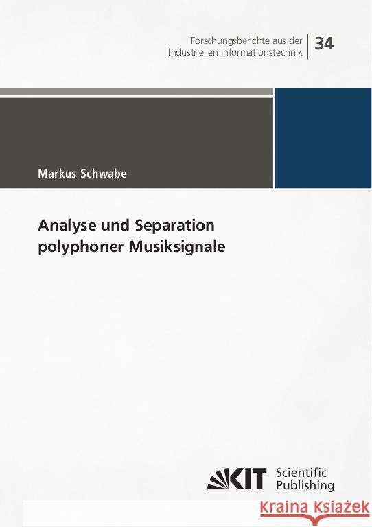 Analyse und Separation polyphoner Musiksignale Schwabe, Markus 9783731513650 KIT Scientific Publishing