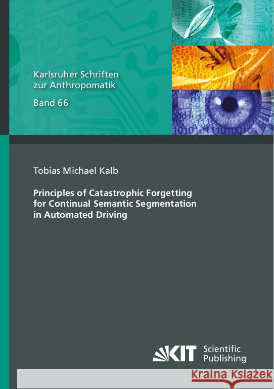 Principles of Catastrophic Forgetting for Continual Semantic Segmentation in Automated Driving Kalb, Tobias Michael 9783731513735