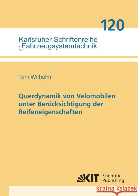 Querdynamik von Velomobilen unter Berücksichtigung der Reifeneigenschaften Wilhelm, Toni 9783731513827 KIT Scientific Publishing