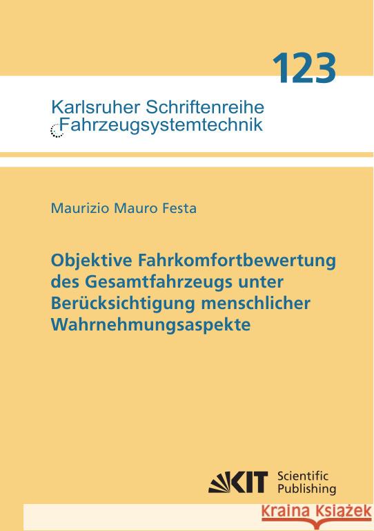 Objektive Fahrkomfortbewertung des Gesamtfahrzeugs unter Berücksichtigung menschlicher Wahrnehmungsaspekte Festa, Maurizio Mauro 9783731513926 KIT Scientific Publishing