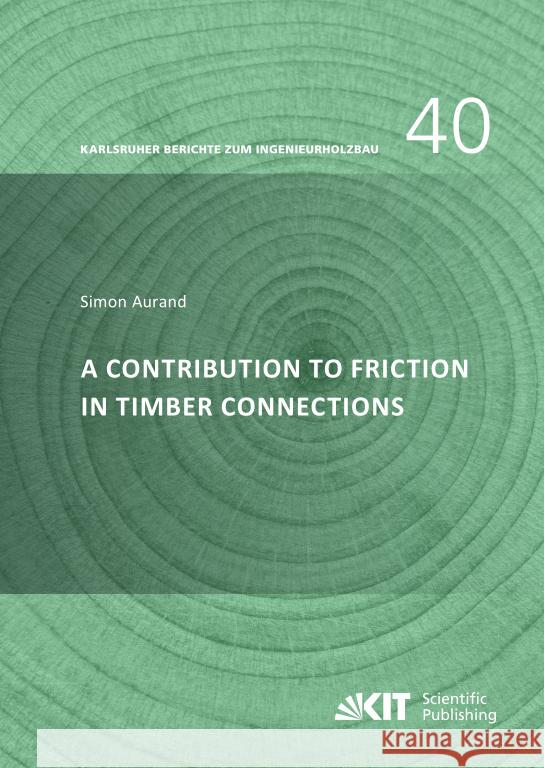 A Contribution to Friction in Timber Connections Aurand, Simon 9783731513995