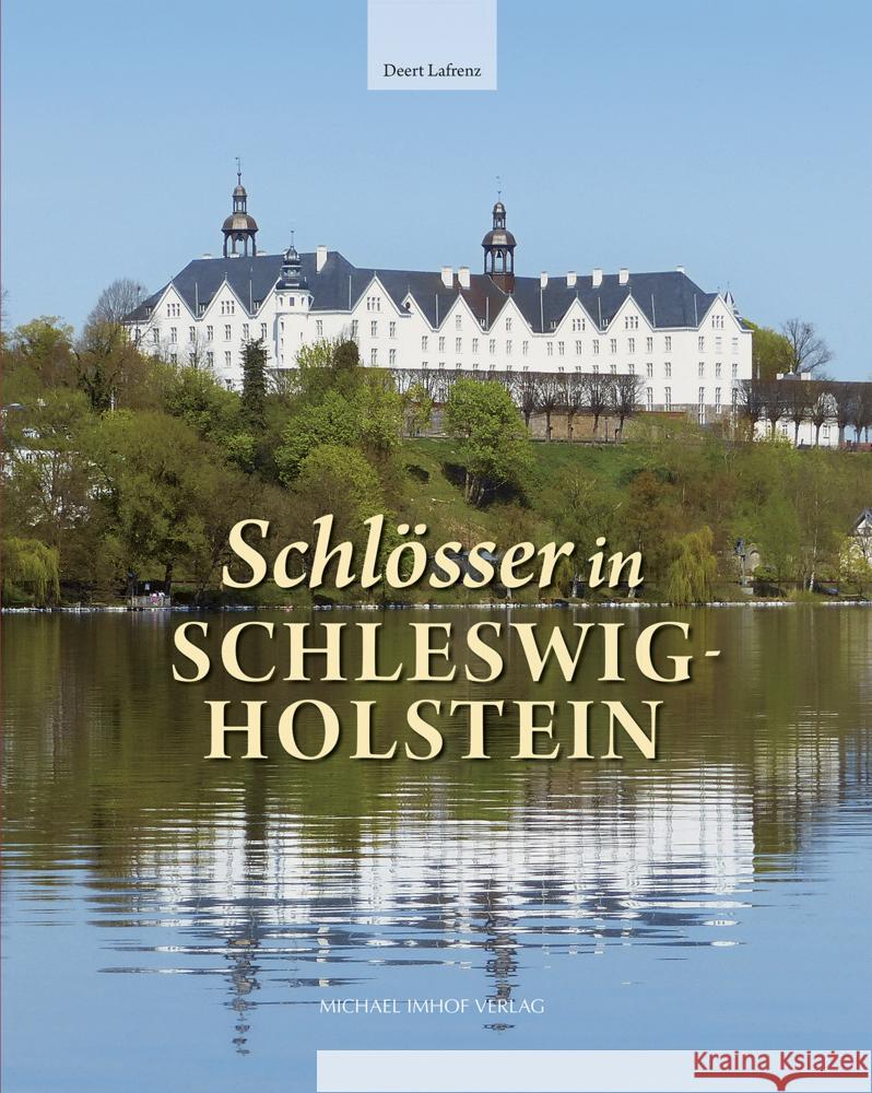 Schlösser in Schleswig-Holstein Lafrenz, Deert 9783731910862 Imhof, Petersberg