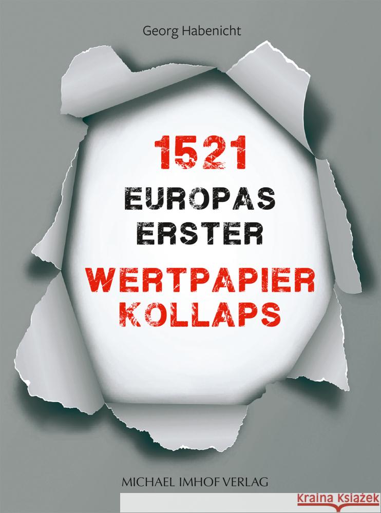 1521 - Europas erster Wertpapierkollaps Habenicht, Georg 9783731912101 Imhof, Petersberg