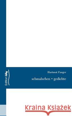 schmalsehen: gedichte Fanger, Hartmut 9783732208425 Books on Demand