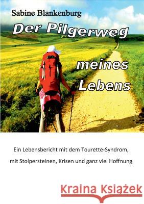 Der Pilgerweg meines Lebens Sabine Blankenburg 9783732226399 Books on Demand