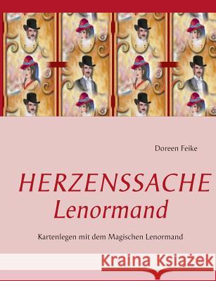 Herzenssache Lenormand: Kartenlegen mit dem Magischen Lenormand Feike, Doreen 9783732230716 Books on Demand